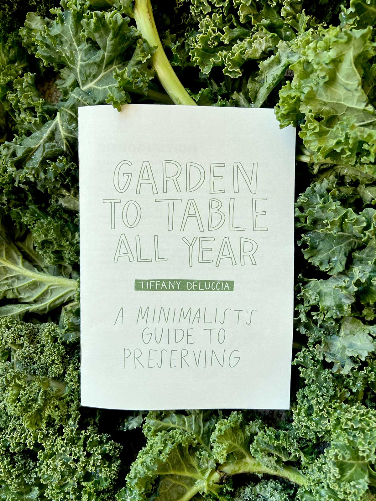 Garden to Table All Year | Food Preserving Zine – Good Printed Things