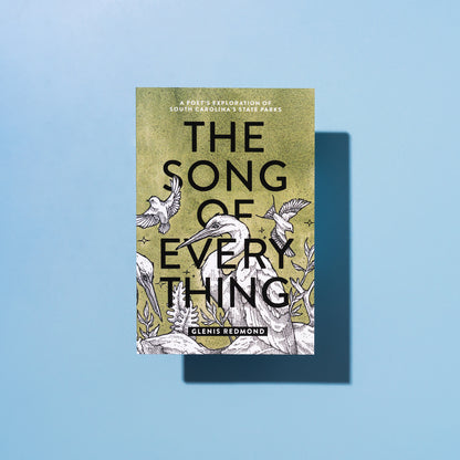 The Song of Everything: A Poet's Exploration of South Carolina's State Parks