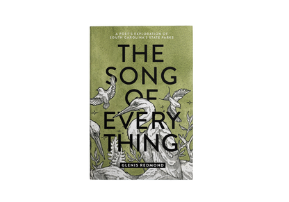 The Song of Everything: A Poet's Exploration of South Carolina's State Parks