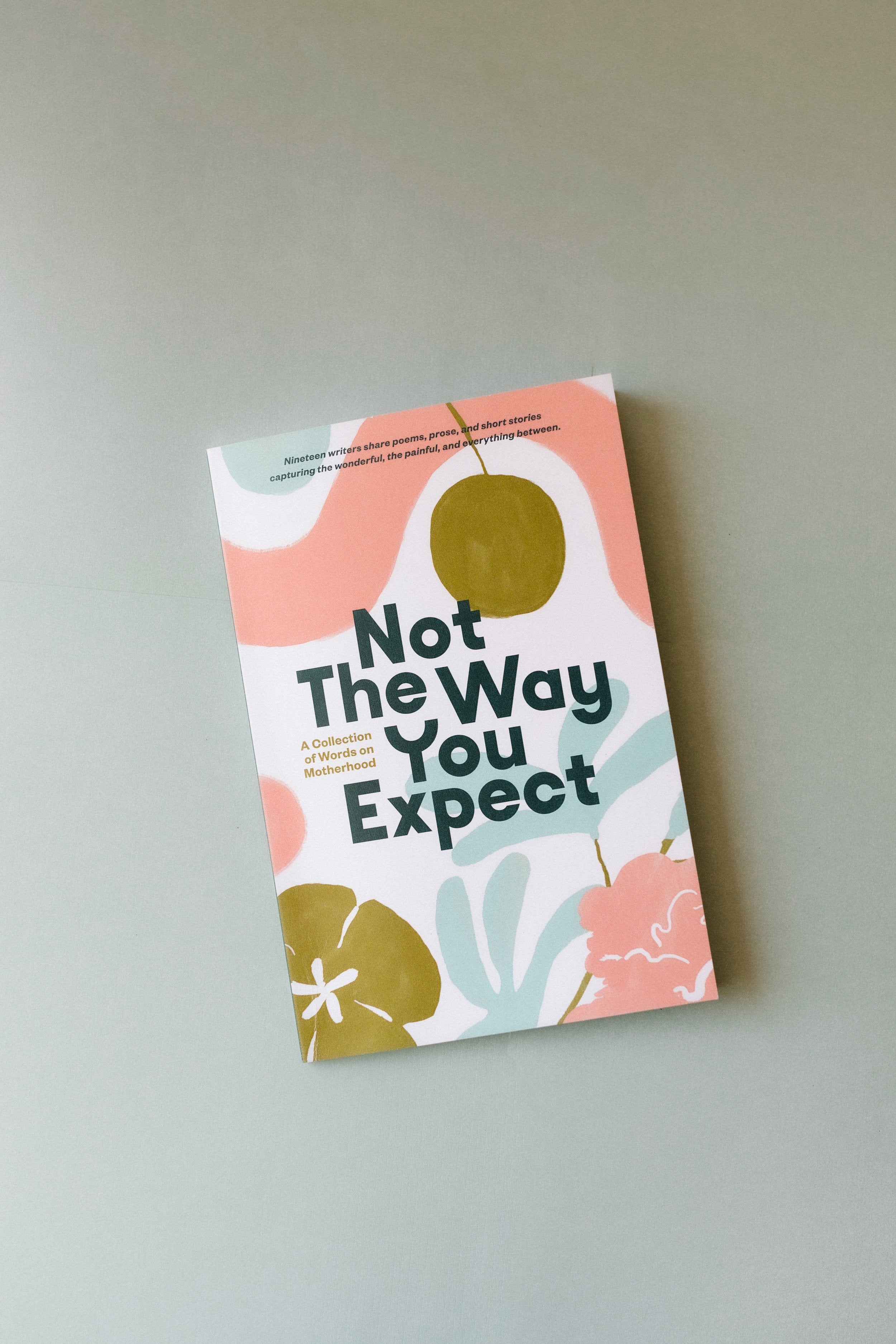 Not the Way You Expect | Voices on Motherhood – Good Printed Things